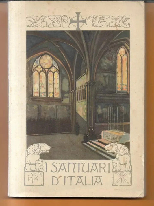 I SANTUARI D'ITALIA ENTE NAZIONALE INDUSTRIE TURISTICHE 1927 ENIT PREF. BANDINI