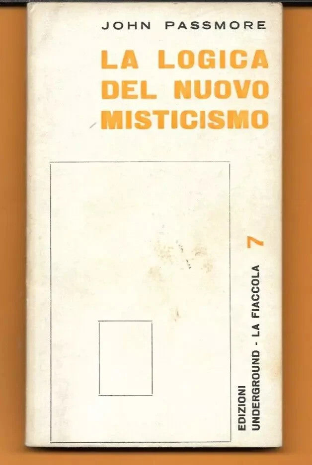 JOHN PASSMORE LA LOGICA DEL NUOVO MISTICISMO EDIZIONI UNDERGROUND 1972