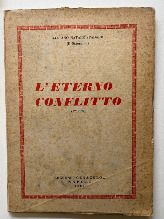 GAETANO NATALE SPADARO IL SATURNINO L'ETERNO CONFLITTO, POESIE ED. CENACOLO 1962