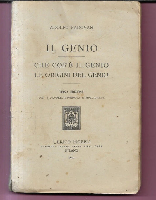 IL GENIO - CHE COS'E' IL GENIO - LE ORIGINI DEL GENIO A. PADOVAN 1923 HOEPLI