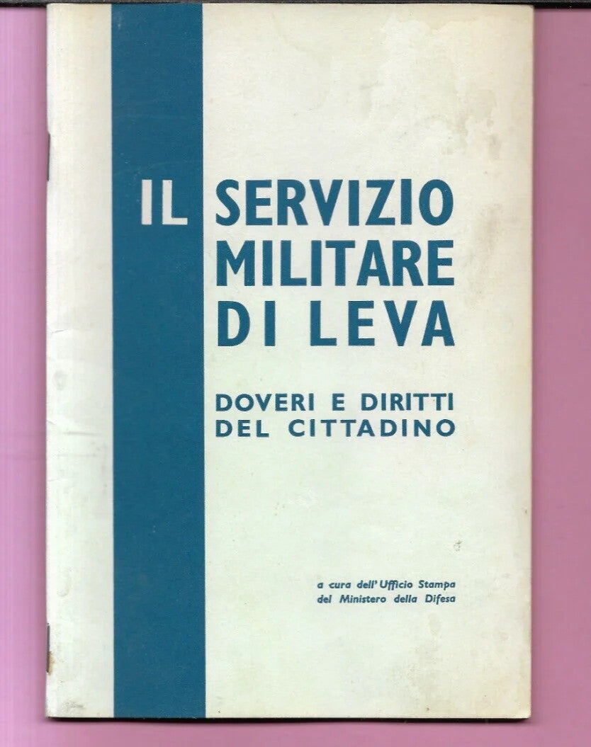 IL SERVIZIO MILITARE DI LEVA , DOVERI E DIRITTI DEL CITTADINO 1964 MINISTERO DIF