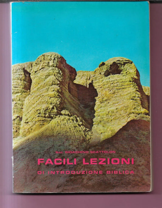 FACILI LEZIONI DI INTRODUZIONE BIBLICA SAC. GIOACHINO SCATTOLON 1966 COR UNUM