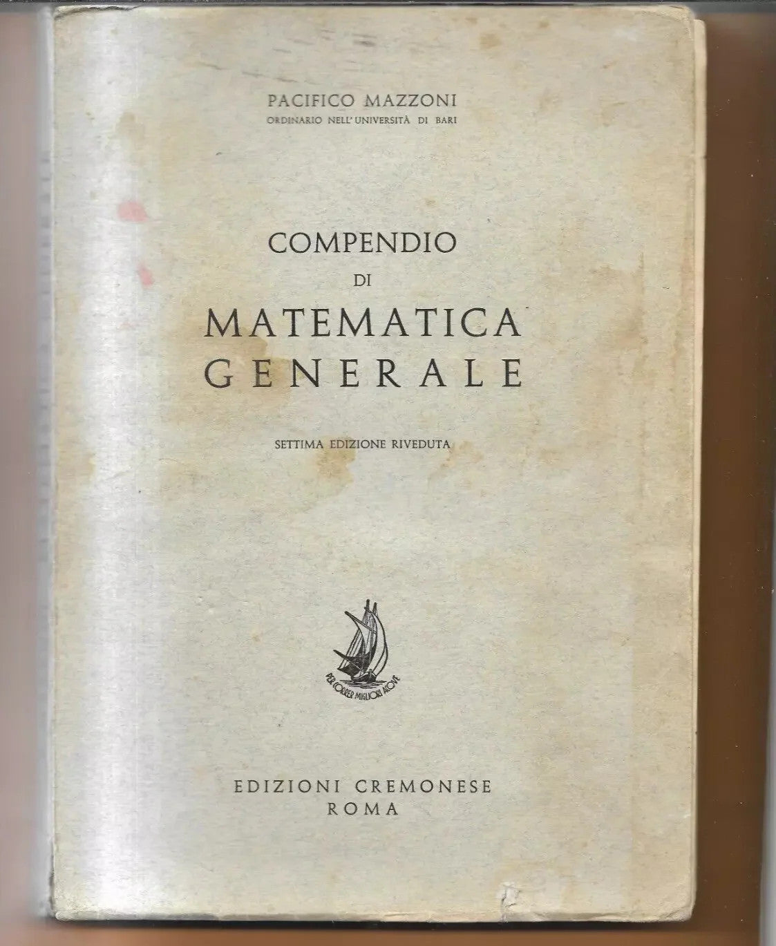PACIFICO MAZZONI COMPENDIO DI MATEMATICA GENERALE EDIZ. CREMONESE 1958