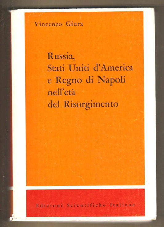RUSSIA, STATI UNITI D’AMERICA E REGNO DI NAPOLI NELL’ETA’ DEL RISORGIMENTO 1967
