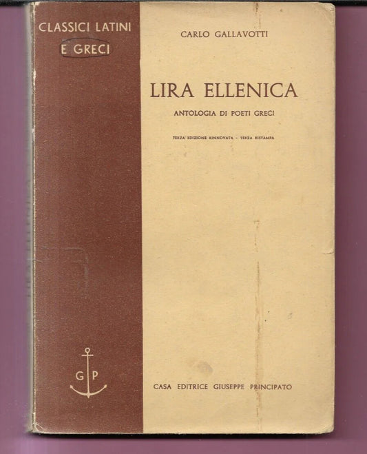 LIRA ELLENICA ANTOLOGIA DI POETI GRECI CARLO GALLAVOTTI 1958 PRINCIPATO EDITORE