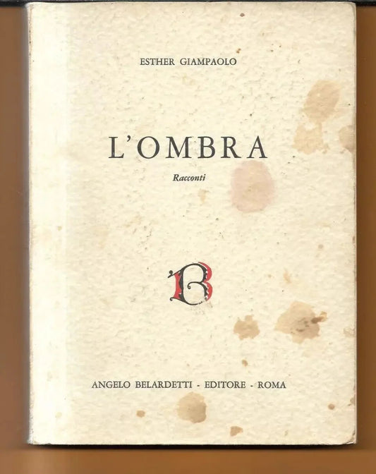 ESTHER GIAMPAOLO L'OMBRA RACCONTI 1972 BELARDETTI EDITORE ROMA
