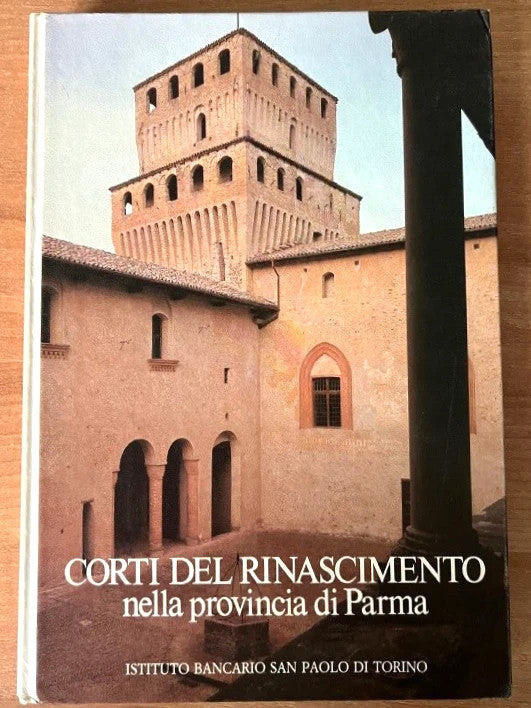 CORTI DEL RINASCIMENTO NELLA PROVINCIA DI PARMA BANCA SAN PAOLO 1981