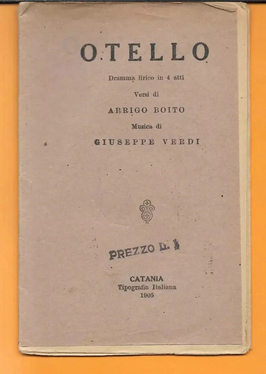 LIBRETTO D'OPERA OTELLO ARRIGO BOITO GIUSPPE VERDI 1905 CATANIA TIPOGRAFIA ITALI