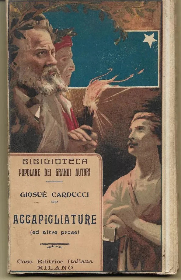 GIOSUE' CARDUCCI ACCAPIGLIATURE ED ALTRE PROSE 1909 CASA EDITRICE ITALIANA
