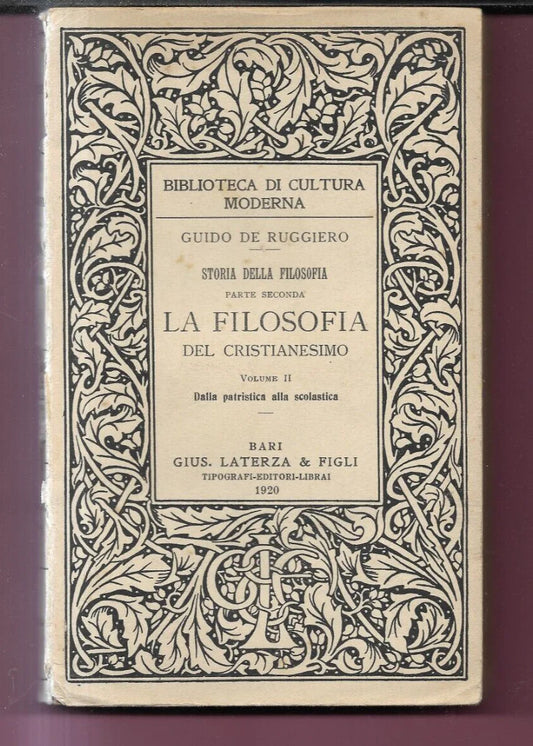 LA FILOSOFIA DEL CRISTIANESIMO DALLA PRATISTICA ALLA SCOLASTICA DE RUGGIERO 1920