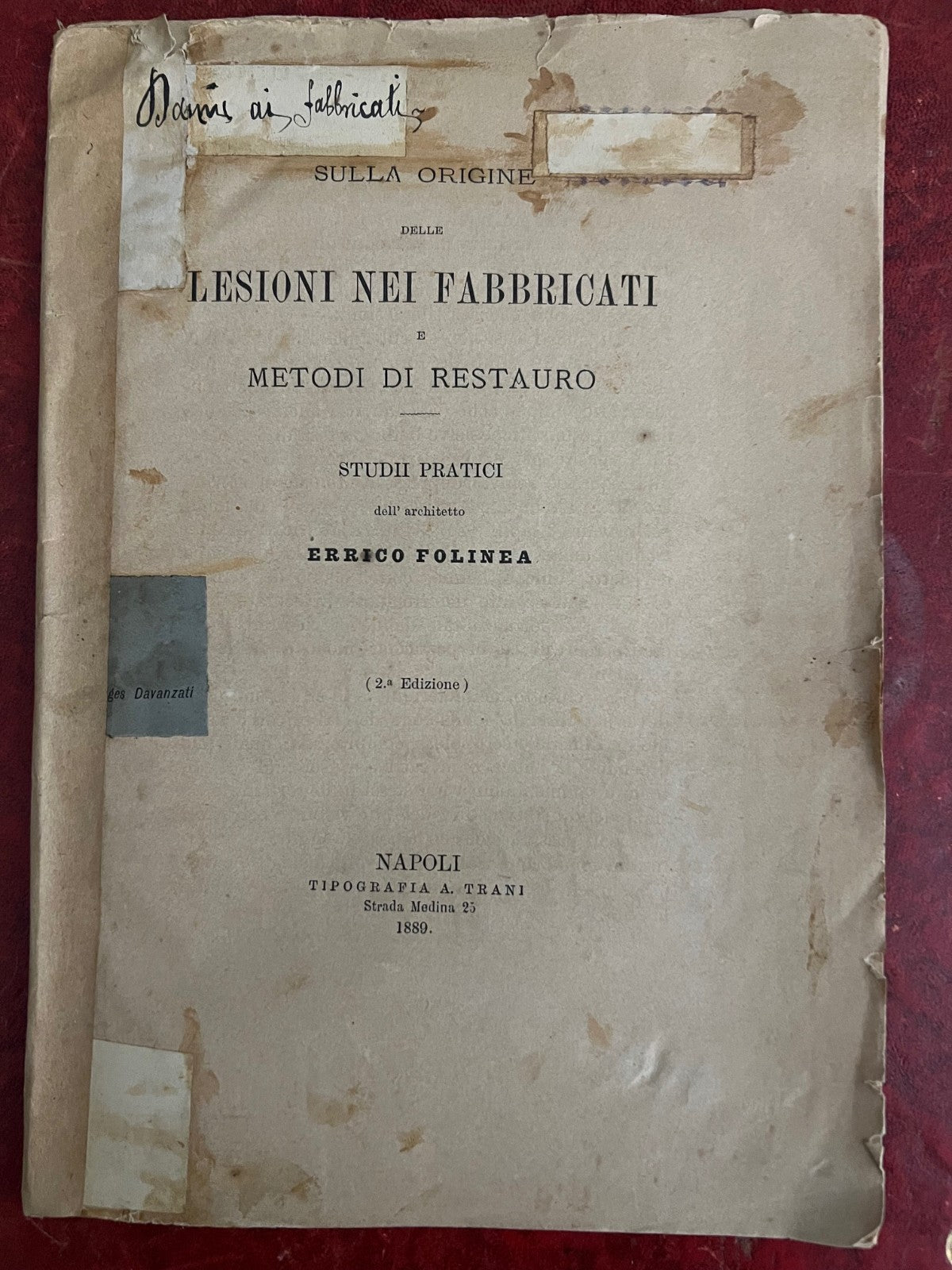 1889 E. FOLINEA SULLA ORIGINE DELLE LESIONI NEI FABBRICATI E METODI DI RESTAURO