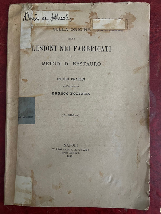 1889 E. FOLINEA SULLA ORIGINE DELLE LESIONI NEI FABBRICATI E METODI DI RESTAURO