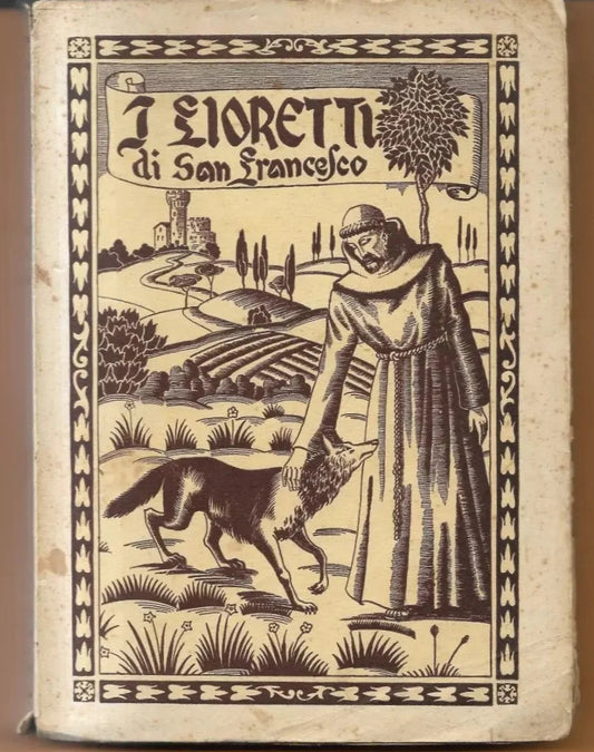 I FIORETTI DI SAN FRANCESCO A CURA DI F. GIACOMO FIORI 1943 NERBINI