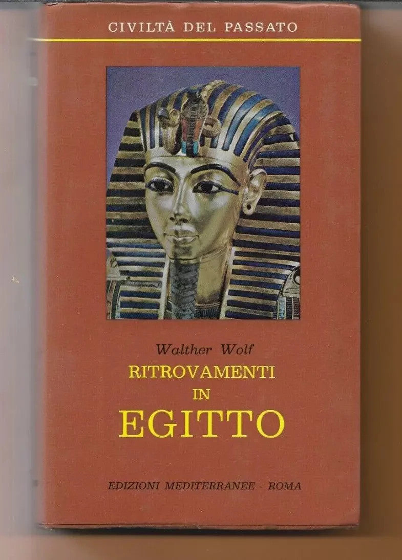 RITROVAMENTI IN EGITTO WALTHER WOLF 1967 EDIZIONI MEDITERRANEE