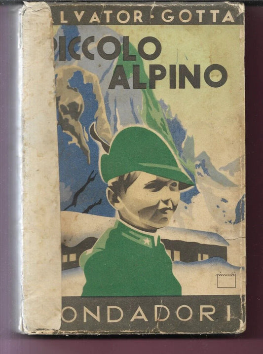 SALVATOR GOTTA IL PICCOLO ALPINO , MONDADORI 1938 ILLUSTRATO DA PINOCHI