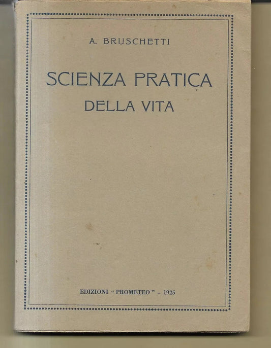 TEOSOFIA A. BRUSCHETTI SCIENZA PRATICA DELLA VITA EDIZIONI PROMETEO 1925