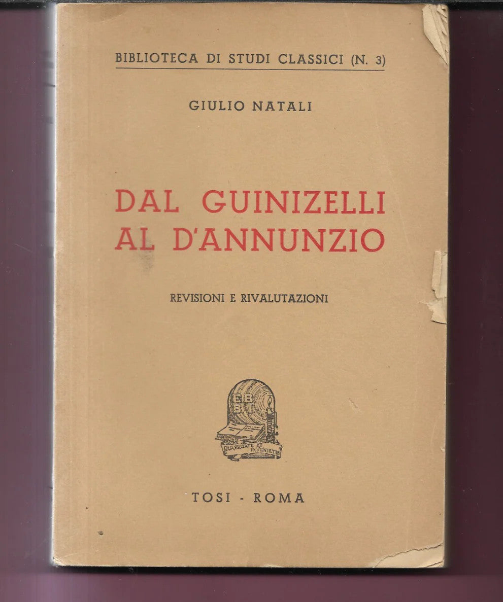 DAL GUINIZELLI AL D'ANNUNZIO REVISIONI E RIVALUTAZIONI, GIULIO NATALI 1942 TOSI