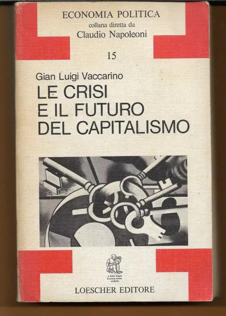 VACCARINO LE CRISI E IL FUTURO DEL CAPITALISMO 1982 LOESCHER EDITORE