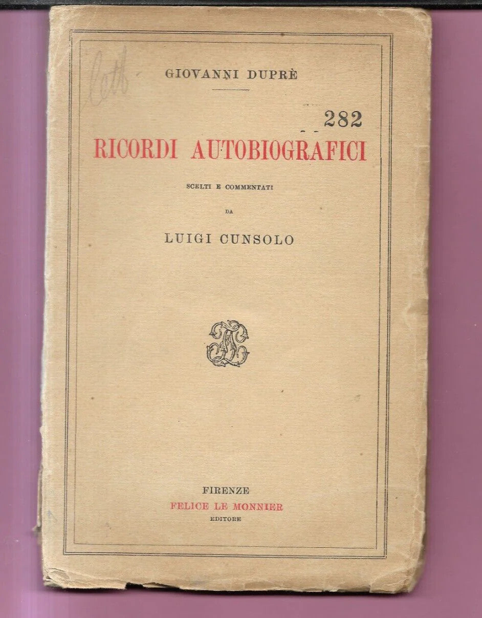 GIOVANNI DUPRE' RICORDI AUTOBIOGRAFICI 1926 LE MONNIER INTONSO