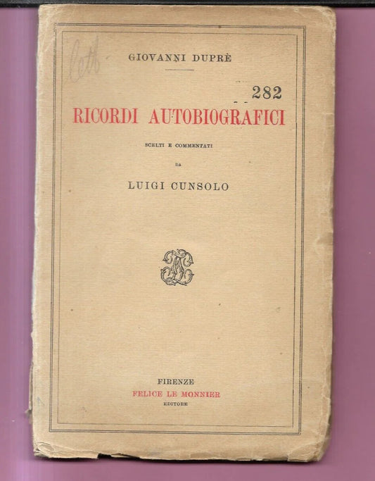 GIOVANNI DUPRE' RICORDI AUTOBIOGRAFICI 1926 LE MONNIER INTONSO