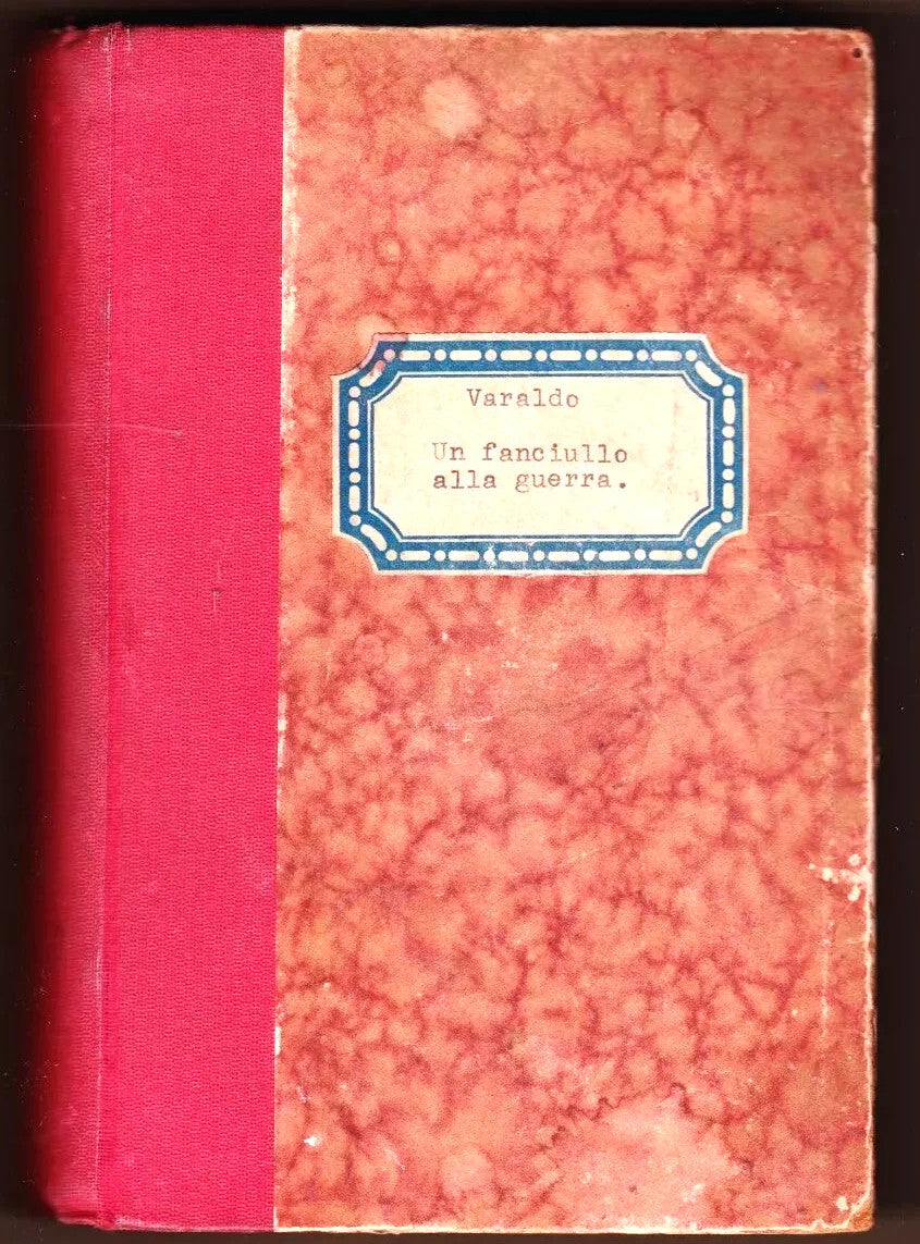 ALESSANDRO VARALDO Un Fanciullo alla Guerra la campagna del 1848 Ceschina 1940