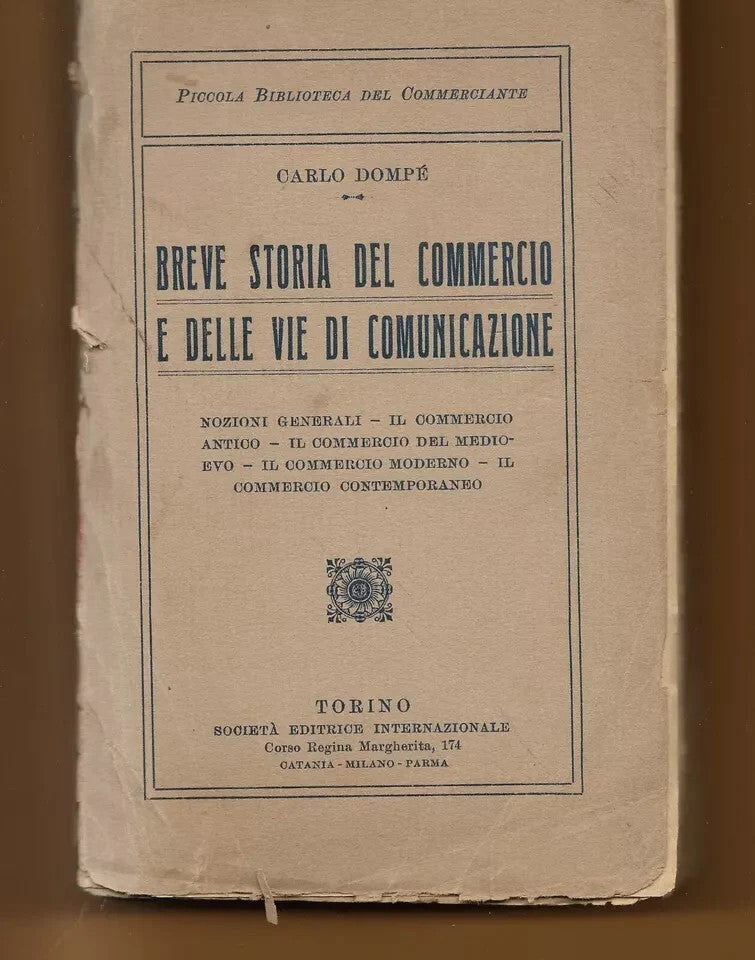 BREVE STORIA DEL COMMERCIO E DELLE VIE DI COMUNICAZIONE Carlo Dompe’, 1922