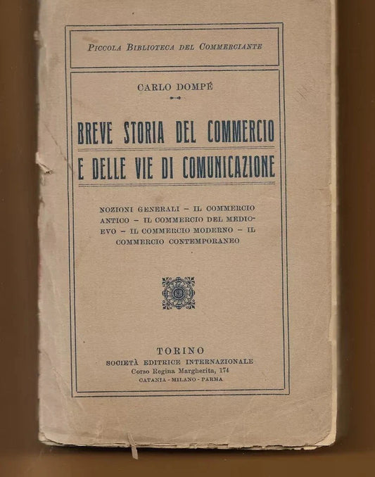 BREVE STORIA DEL COMMERCIO E DELLE VIE DI COMUNICAZIONE Carlo Dompe’, 1922
