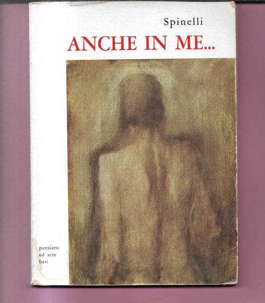 GINO SPINELLI DE' SANTELENA ANCHE IN ME... POESIE 1966 PENSIERO ED ARTE BARI