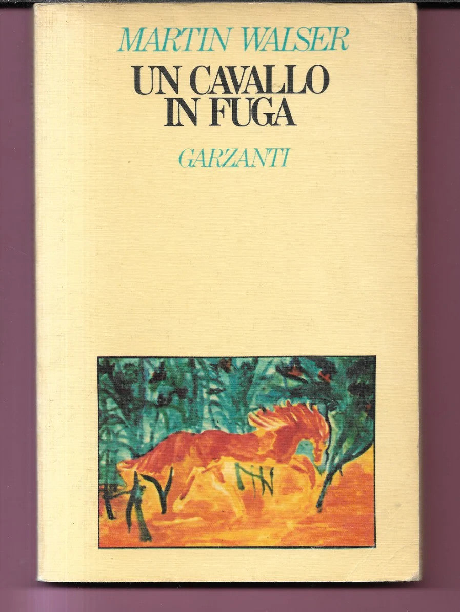 MARTIN WALSER UN CAVALLO IN FUGA 1980 GARZANTI PRIMA EDIZIONE