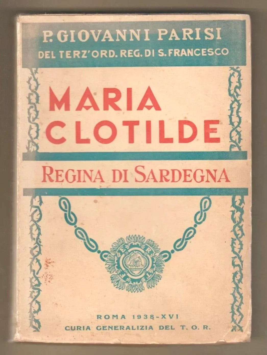 MARIA CLOTILDE REGINA DI SARDEGNA P. Giovanni Parisi, 1938, Curia Generalizia
