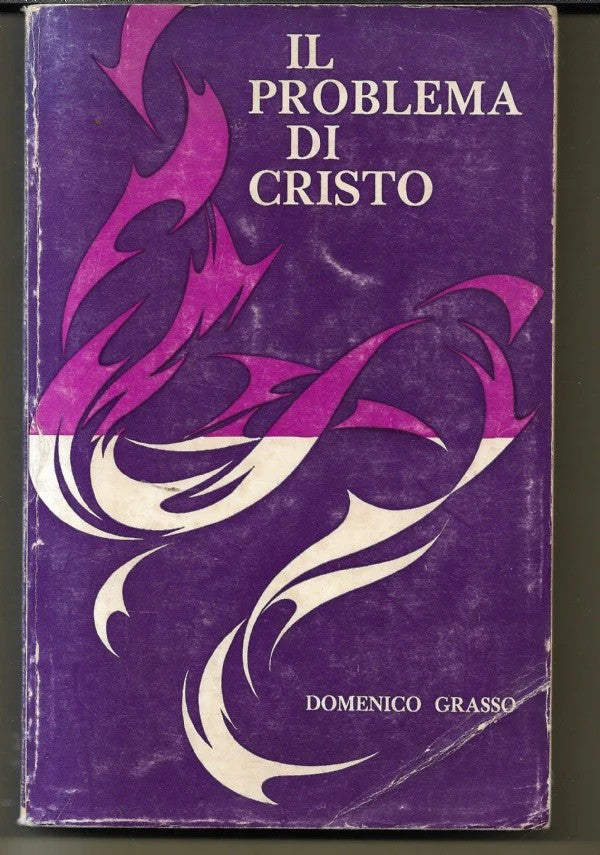 IL PROBLEMA DI CRISTO Domenico Grasso, 1972, Cittadella Editrice Assisi