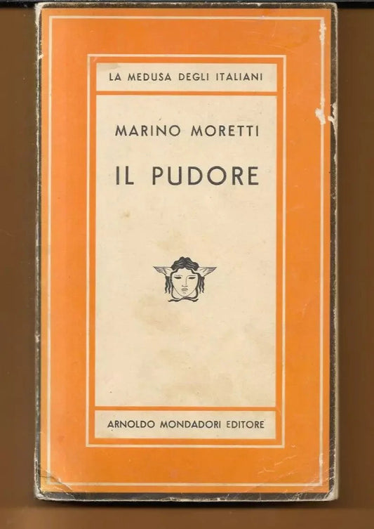 MARINO MORETTI IL PUDORE MONDADORI 1950 PRIMA EDIZIONE MEDUSA 53