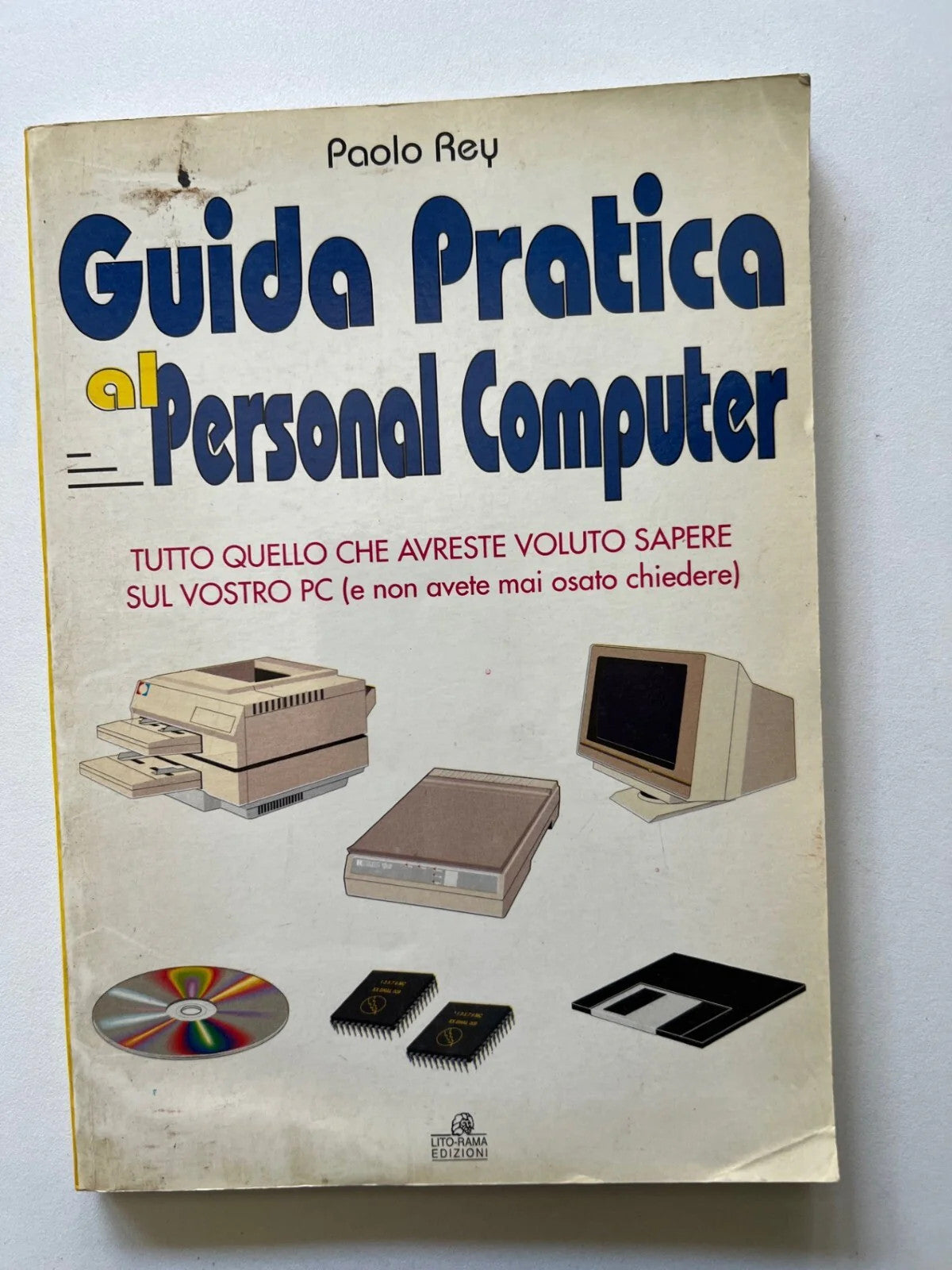 PAOLO REY GUIDA PRATICA AL PERSONAL COMPUTER LITO RAMA EDIZIONI 2000