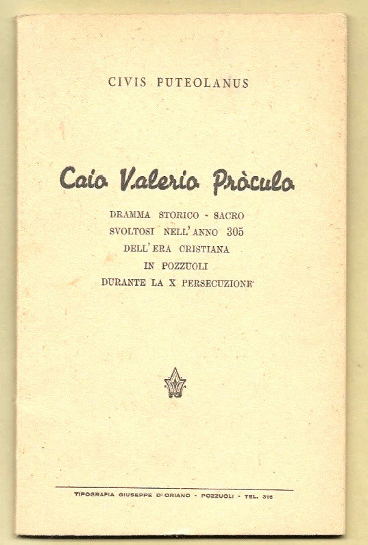 CIVIS PUTEOLANIS CAIO VALERIO PROCULO DRAMMA STORICO SACRO DELL’ANNO 305 POZZUOL