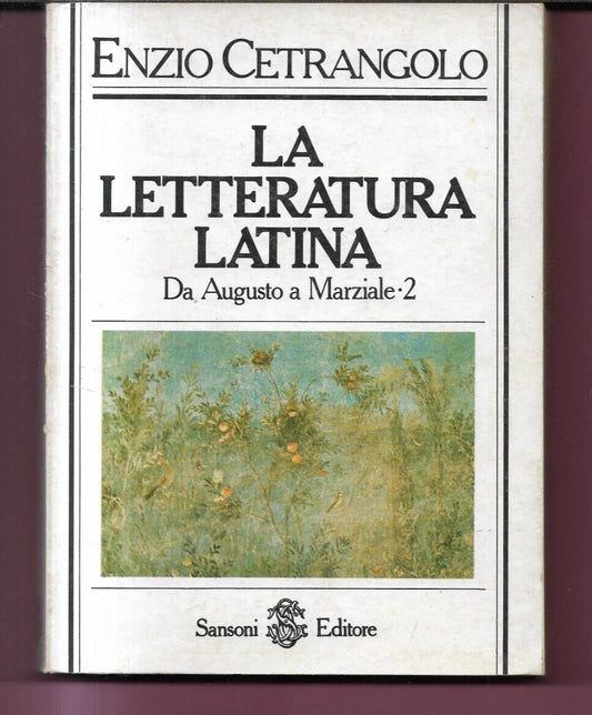LA LETTERATURA LATINA DA AUGUSTO A MARZIALE E. CETRANGOLO 1988 SANSONI