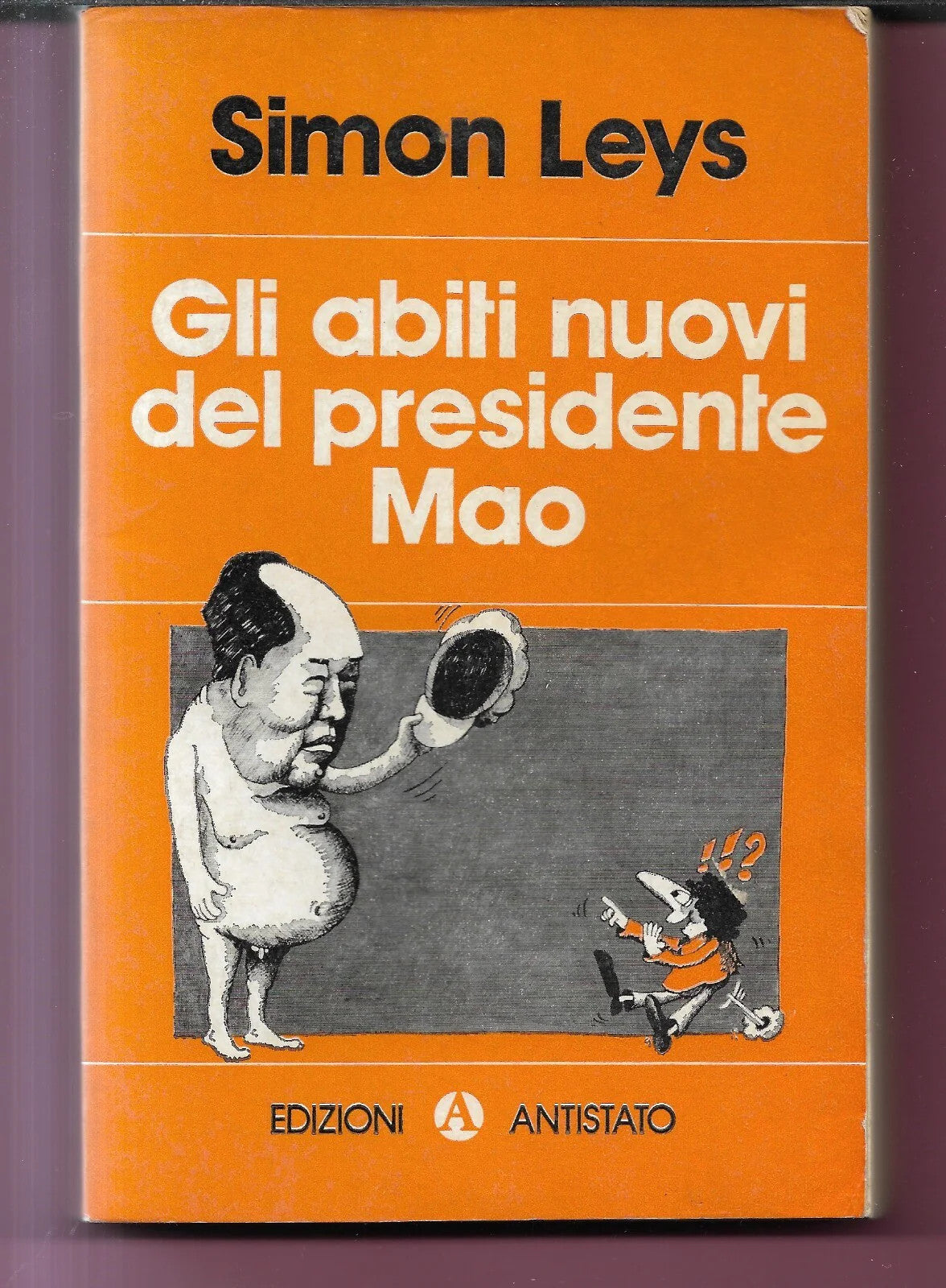 SIMON LEYS GLI ABITI NUOVI DEL PRESIDENTE MAO 1977 EDIZ. ANTISTATO