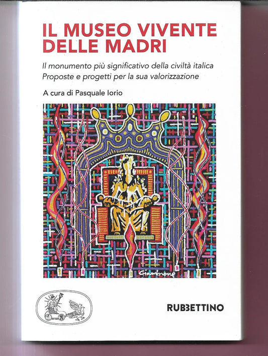 IL MUSEO VIVENTE DELLE MADRI A CURA DI P. IORIO 2020 RUBETTINO EDITORE