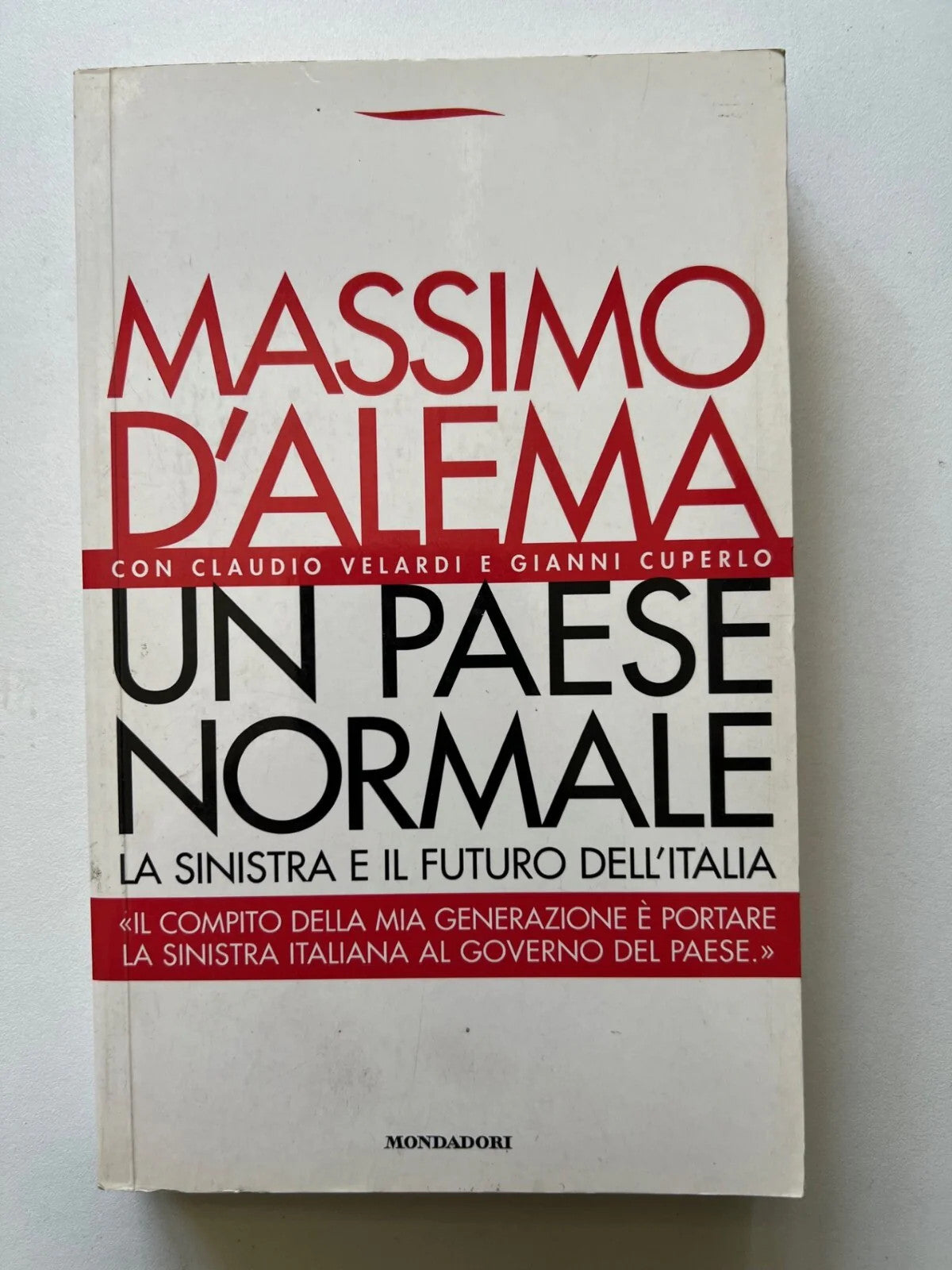 MASSIMO D'ALEMA UN PAESE NORMALE 1° ED. MONDADORI 1995 FRECCE