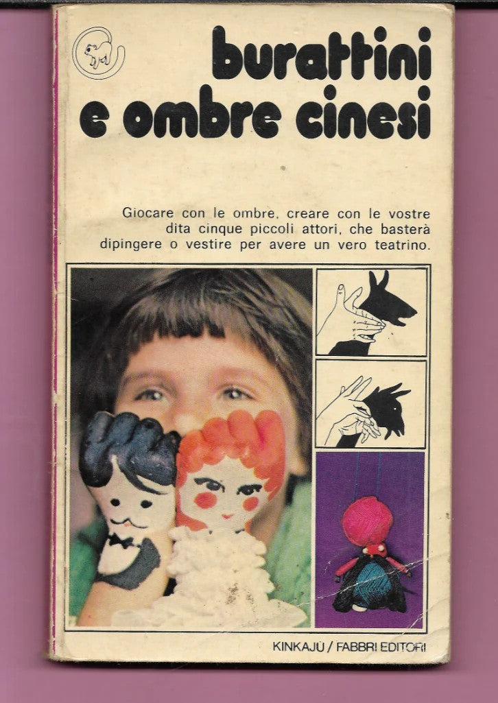 BURATTINI E OMBRE CINESI KINKAJU - FABBRI EDITORI 1974 PRIMA EDIZ.