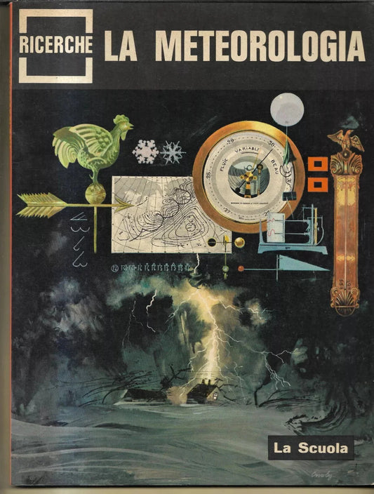 LA METEOROLOGIA LA SCUOLA EDITRICE 1967 ALBO ILLUSTRATO COLLANA RICERCHE 2