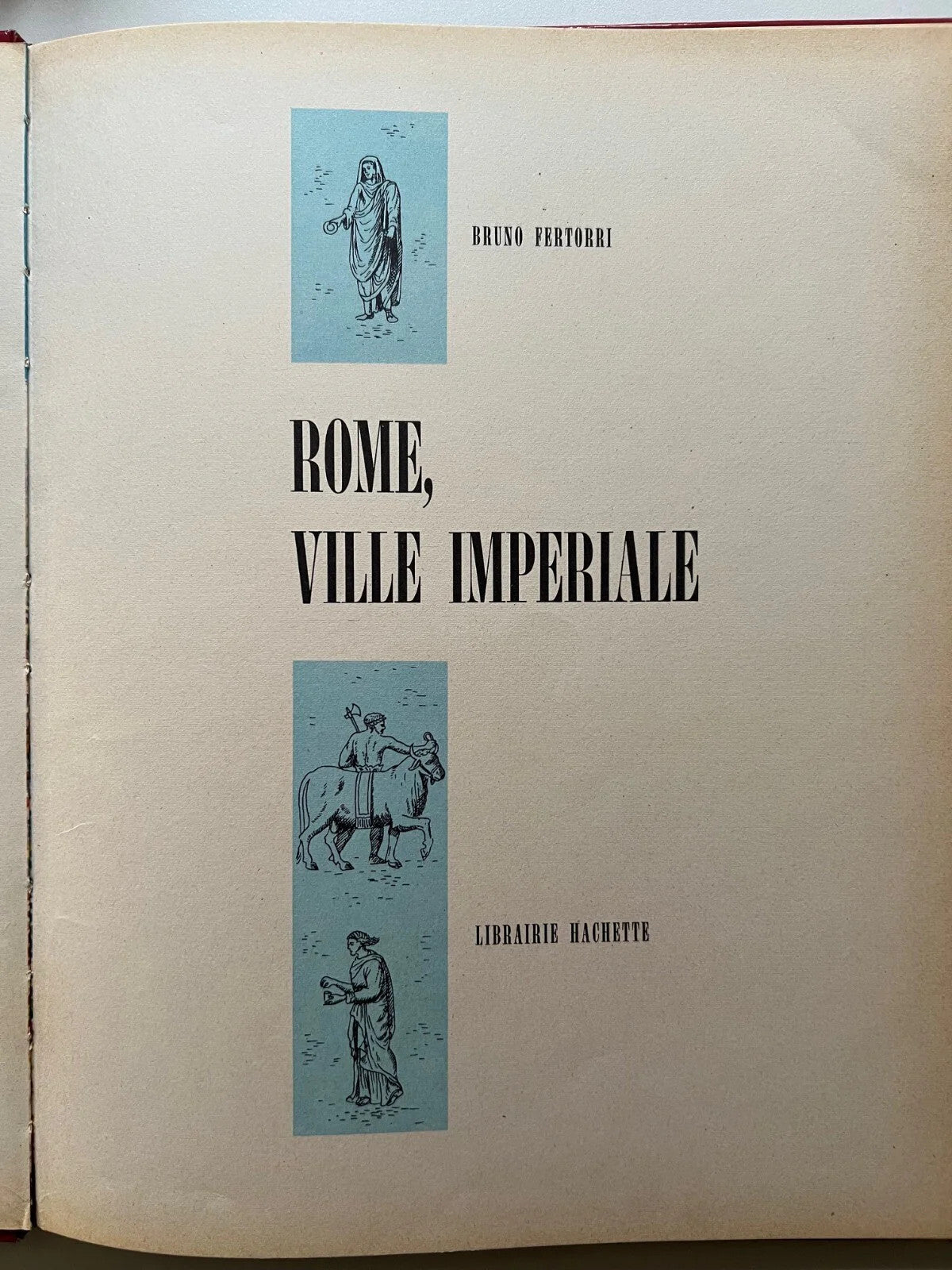 ROME VILLE IMPERIALE HACHETTE 1960 LES ALBUMS ENCYCLOPEDIQUES ILLUSTRATO