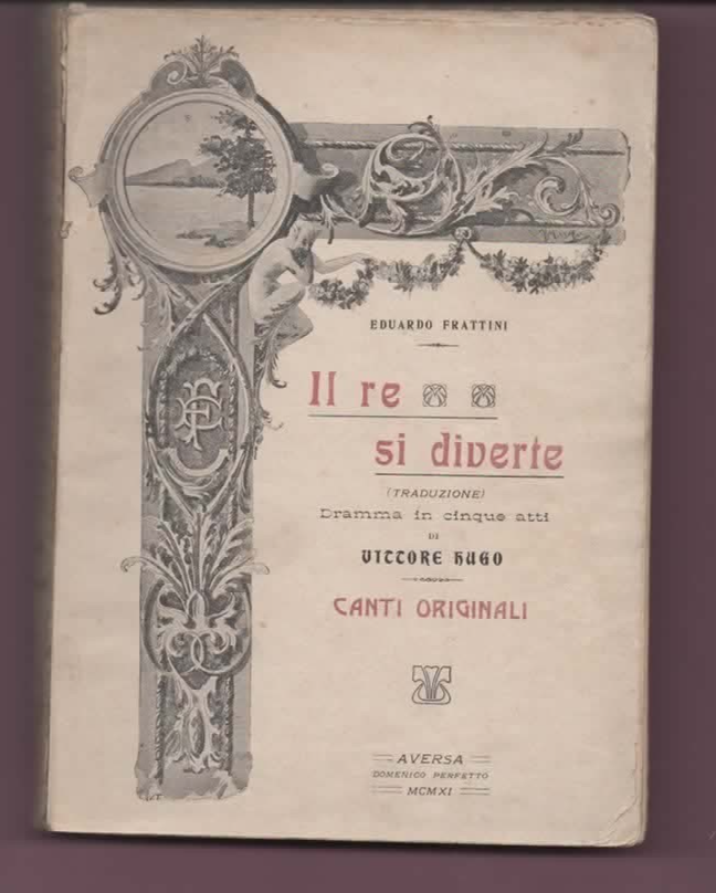 VICTOR HUGO IL RE SI DIVERTE DRAMMA IN 5 ATTI A. FRATTINI 1911 AVERSA OTTIMO