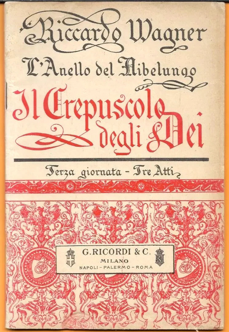 LIBRETTO D'OPERA IL CREPUSCOLO DEGLI DEI WAGNER G. RICORDI & C.