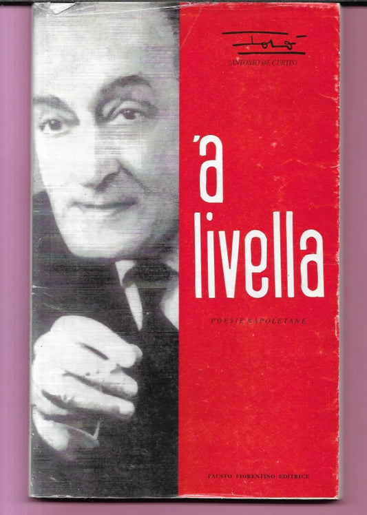 'A LIVELLA POESIE NAPOLETANE TOTO' ( ANTONIO DE CURTIS ) F. FIORENTINO EDITORE
