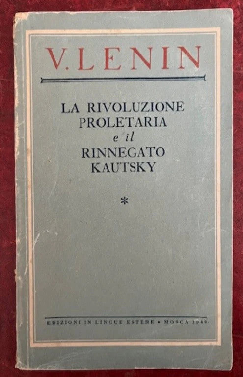 La Rivoluzione Proletaria e il rinnegato Kautsky di V. Lenin, 1949 Mosca