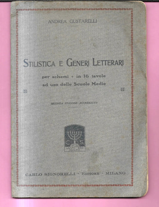 GUSTARELLI STILISTICA E GENERI LETTERARI PER SCHEMI IN 16 TAVOLE 1920 SIGNORELLI