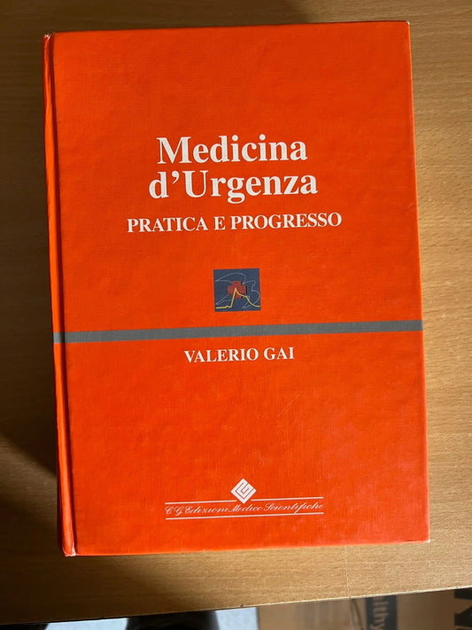 Valerio Gai Medicina d'urgenza pratica e progresso 2003 Edizioni Medico Scientif