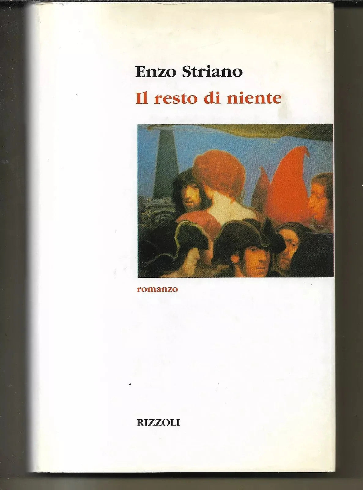 LIBRO ENZO STRIANO IL RESTO DI NIENTE RIZZOLI 1998 OTTIMO