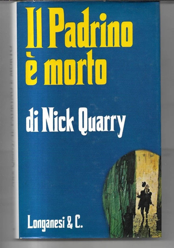 IL PADRINO E’ MORTO di Nick Quarry, 1973, Longanesi