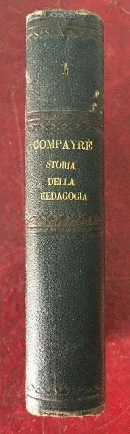 1888 COMPAYRE STORIA DELLA PEDAGOGIA CON AGGIUNTA STORIA DELLA PEDAGOGIA ITALIAN